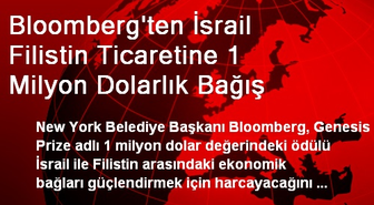 Bloomberg'ten İsrail Filistin Ticaretine 1 Milyon Dolarlık Bağış