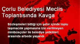 Çorlu Belediyesi Meclis Toplantısında Kavga