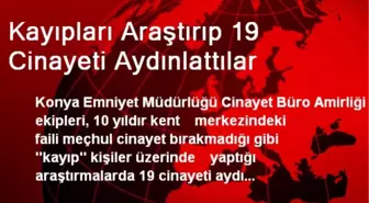 Kayıpları Araştırıp 19 Cinayeti Aydınlattılar