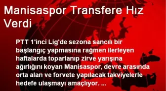 Manisaspor Transfere Hız Verdi