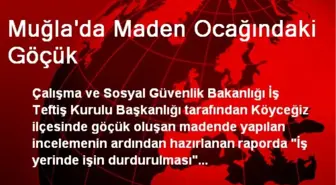 Muğla'da Maden Ocağındaki Göçük