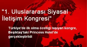 '1. Uluslararası Siyasal İletişim Kongresi'