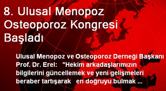 8. Ulusal Menopoz Osteoporoz Kongresi Başladı