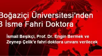 Boğaziçi Üniversitesi'nden 3 İsme Fahri Doktora