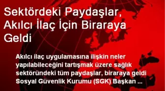 Sektördeki Paydaşlar, Akılcı İlaç İçin Biraraya Geldi