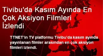 Tivibu'da Kasım Ayında En Çok Aksiyon Filmleri İzlendi