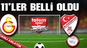 Galatasaray - Elazığspor Maçında İlk 11'ler Belli Oldu