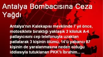 Antalya Bombacısına Ceza Yağdı