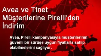 Avea ve Ttnet Müşterilerine Pirelli'den İndirim