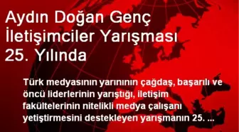 Aydın Doğan Genç İletişimciler Yarışması 25. Yılında