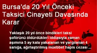 Bursa'da 20 Yıl Önceki Taksici Cinayeti Davasında Karar