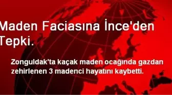 Maden Faciasına İnce'den Tepki.