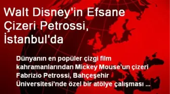 Walt Disney'in Efsane Çizeri Petrossi, İstanbul'da