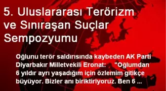 5. Uluslararası Terörizm ve Sınıraşan Suçlar Sempozyumu