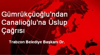 Gümrükçüoğlu'ndan Canalioğlu'na Üslup Çağrısı