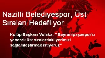 Nazilli Belediyespor, Üst Sıraları Hedefliyor