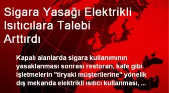 Sigara Yasağı Elektrikli Isıtıcılara Talebi Arttırdı