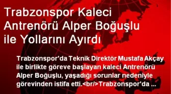 Trabzonspor Alper Boğuşlu ile Yollarını Ayırdı