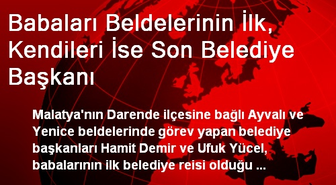 Babaları Beldelerinin İlk, Kendileri İse Son Belediye Başkanı