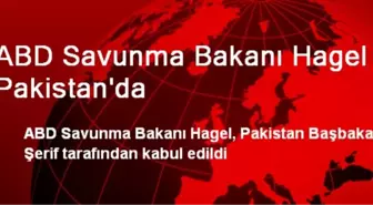 ABD Savunma Bakanı Hagel Pakistan'da