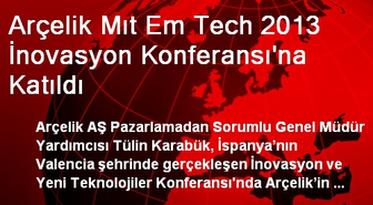 Arçelik Mıt Em Tech 2013 İnovasyon Konferansı'na Katıldı