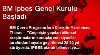 BM Ipbes Genel Kurulu Başladı