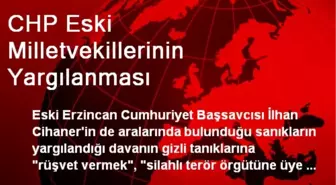 CHP Eski Milletvekillerinin Yargılanması