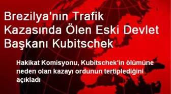 Brezilya'nın Trafik Kazasında Ölen Eski Devlet Başkanı Kubitschek