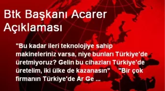 Btk Başkanı Acarer Açıklaması