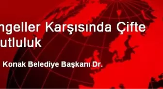 Engeller Karşısında Çifte Mutluluk