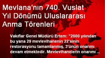 Mevlana'nın 740. Vuslat Yıl Dönümü Törenleri