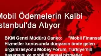 Mobil Ödemelerin Kalbi İstanbul'da Atıyor