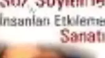 Söz Söyleme ve İnsanları Etkileme Sanatı Kitabı