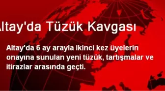 Altay'da Tüzük Kavgası