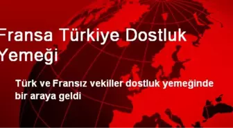 Fransa Türkiye Dostluk Yemeği