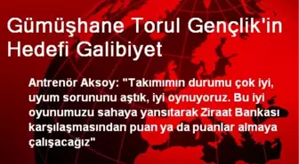 Gümüşhane Torul Gençlik'in Hedefi Galibiyet