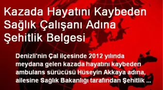 Hayatını Kaybeden Sağlık Çalışanı Adına Şehitlik Belgesi