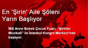 En 'Şirin' Aile Şöleni Yarın Başlıyor