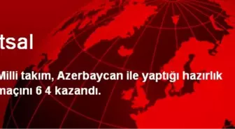 Futsal Milli Takımı- Azerbaycan: 6-4