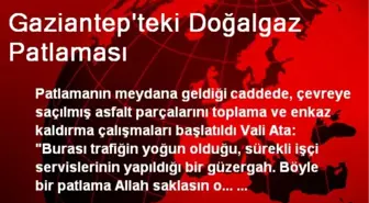 Gaziantep'teki Doğalgaz Patlaması