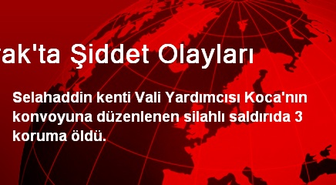 Irak'ta Silahlı Saldırı: 3 Ölü