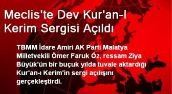 Meclis'te Dev Kur'an-I Kerim Sergisi Açıldı