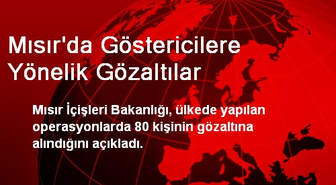 Mısır'da Göstericilere Yönelik Gözaltılar