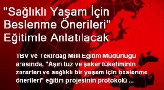 'Sağlıklı Yaşam İçin Beslenme Önerileri' Eğitimle Anlatılacak