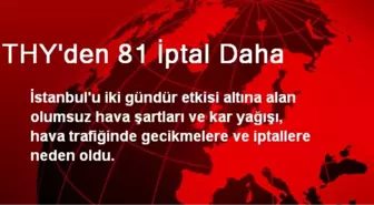 THY'den 81 İptal Daha