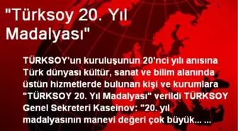 'Türksoy 20. Yıl Madalyası'