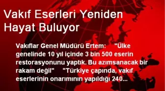 Vakıf Eserleri Yeniden Hayat Buluyor
