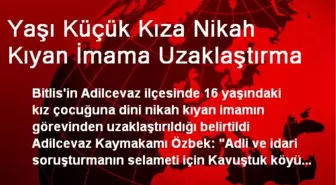 Yaşı Küçük Kıza Nikah Kıyan İmama Uzaklaştırma