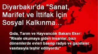 Diyarbakır'da 'Sanat, Marifet ve İttifak İçin Sosyal Kalkınma Sempozyumu'