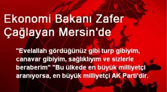 Ekonomi Bakanı Zafer Çağlayan Mersin'de